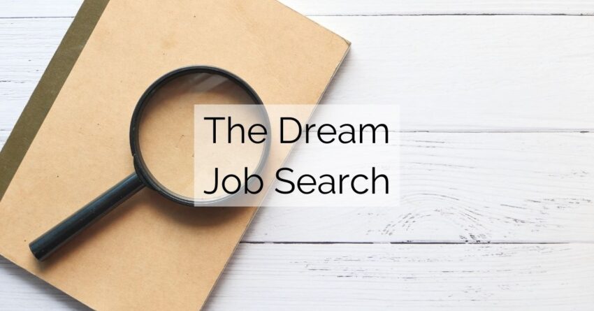 "the dream job search" text on white background with notebook and magnifying glass