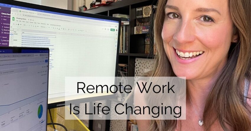 "remote work is life changing" text on photo of woman smiling in front of computer screens