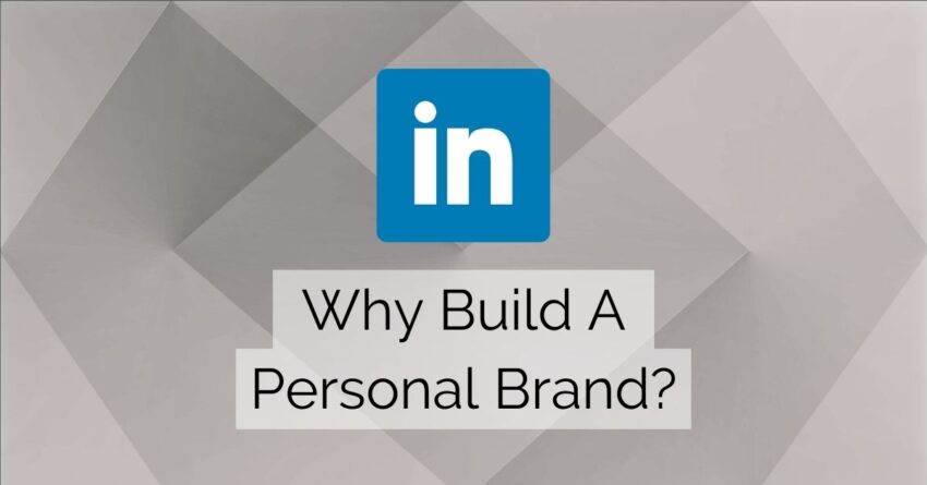 Why Build A Personal Brand? LinkedIn